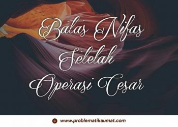 Batas Nifas Setelah Operasi Cesar