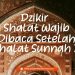 Dzikir Sholat Wajib, dibaca Setelah Sholat Sunnah ?