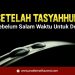 Setelah Tasyahhud Sebelum Salam Waktu Untuk Doa