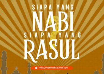 Siapa Yang Nabi dan Siapa Yang Rosul ?