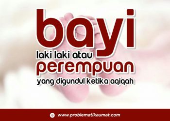 Bayi Laki-laki atau Perempuan Yang digundul ketika Aqiqoh ?