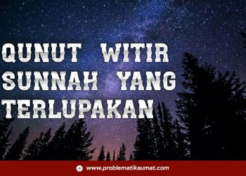 Qunut Witir Sunnah Yang Terlupakan