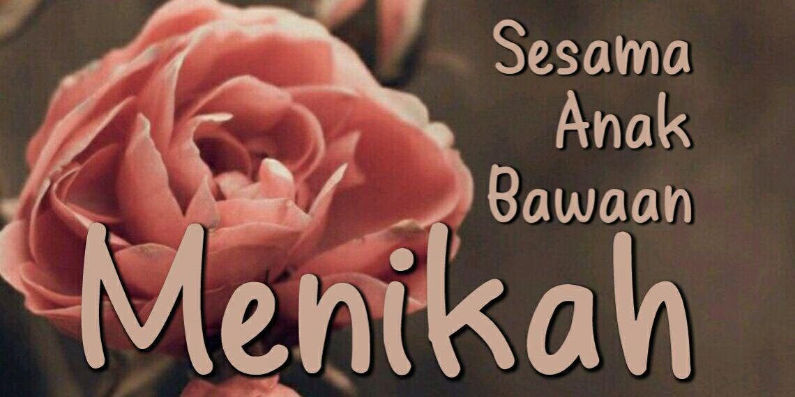 Sesama Anak Bawaan Menikah