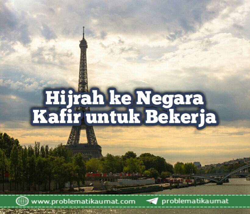 Hijrah ke Negara Kafir untuk Bekerja