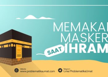 Hukum Memakai Masker Saat Ihrom Haji / Umrah