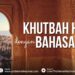 Khutbah Harus Dengan Bahasa Arab ?