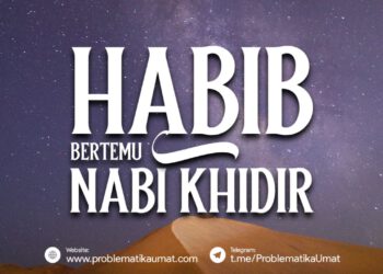 Habib Bertemu Nabi Khidhir
