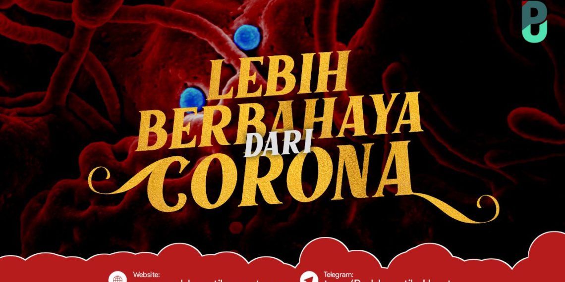 Lebih Bahaya Dari Corona