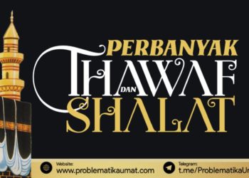 Perbanyak Thawaf dan Sholat