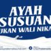 Ayah Susuan Bukan Wali Nikah