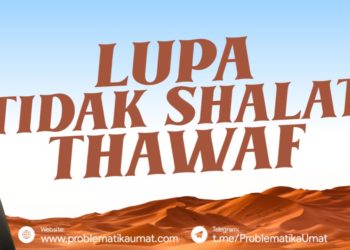 Lupa Tidak Shalat Thawaf