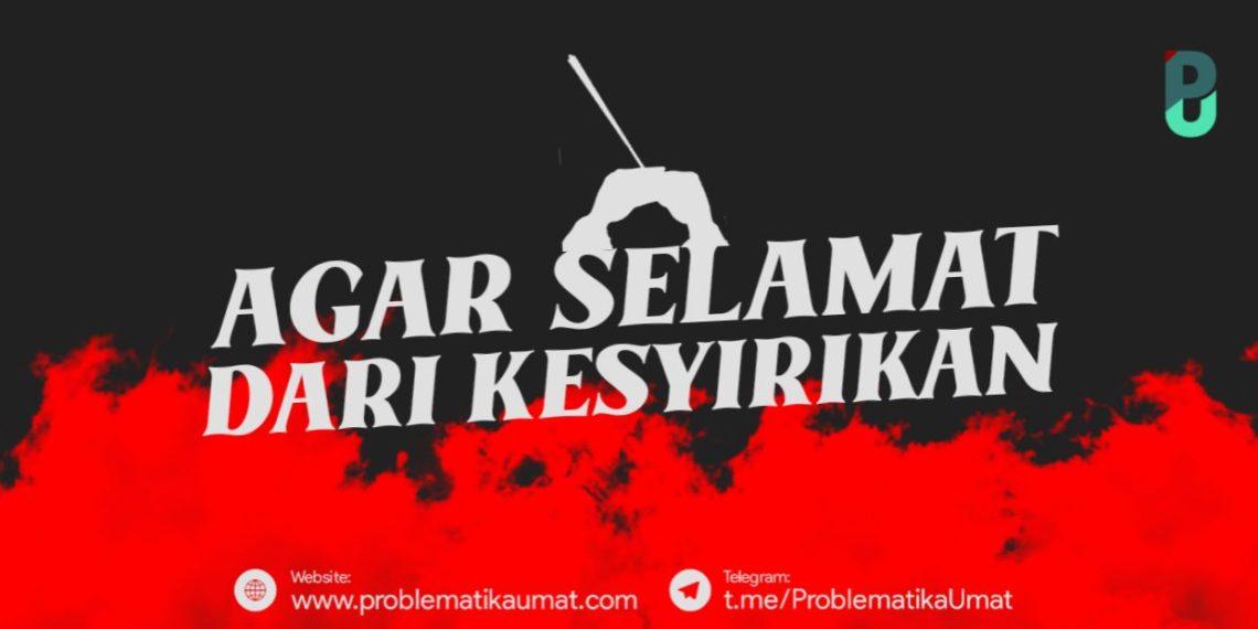 Agar Selamat Dari Kesyirikan