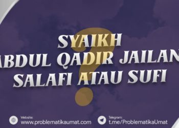 Syeikh Abdul Qadir Jailani, Salafi atau Sufi ?