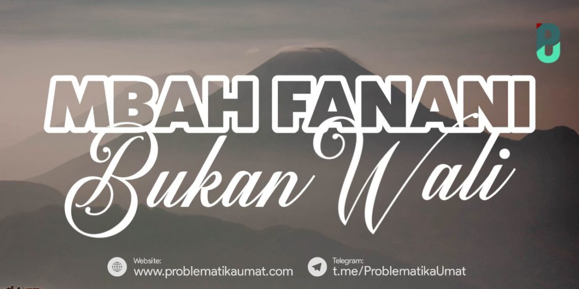 Mbah Fanani Bukan Wali