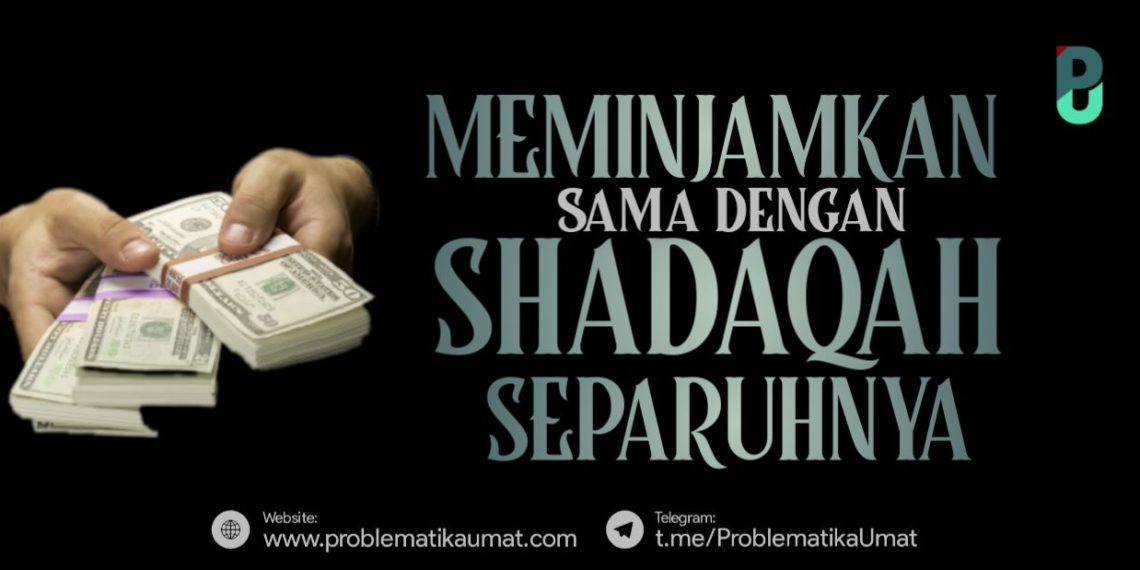 Pinjaman sama dengan Separuh Shodaqoh
