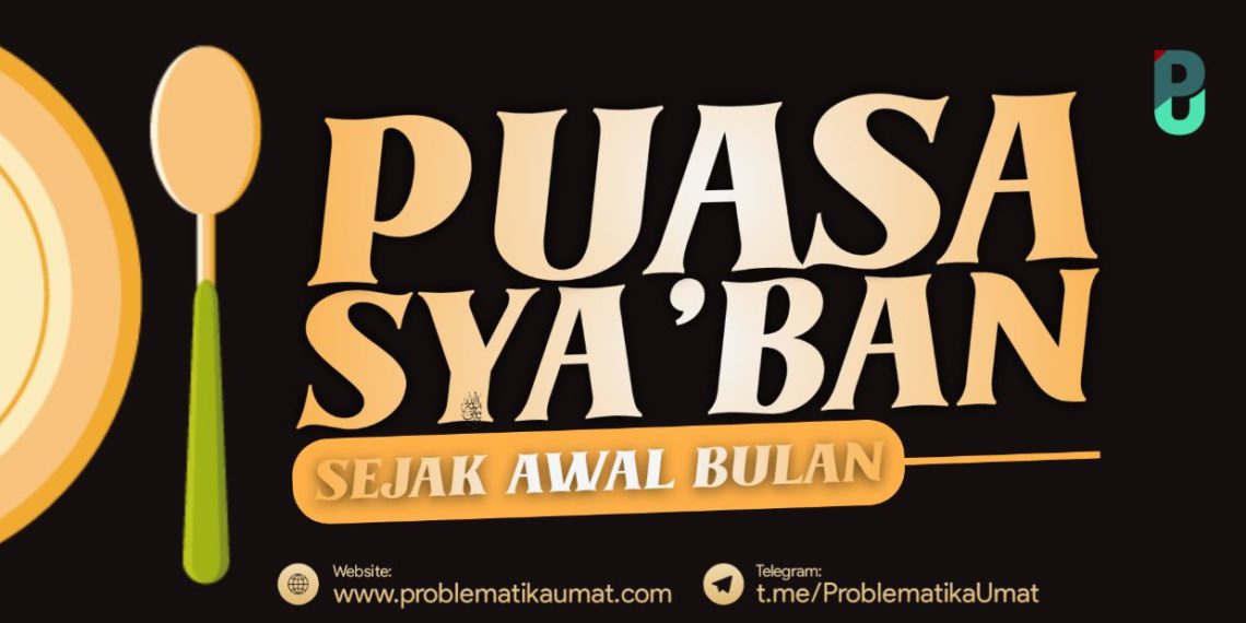 Puasa Syaban Sejak Awal Bulan