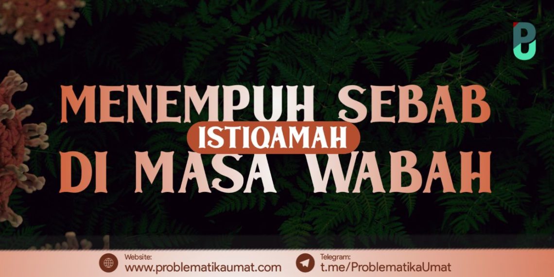 Menempuh Sebab Istiqomah di Masa Wabah