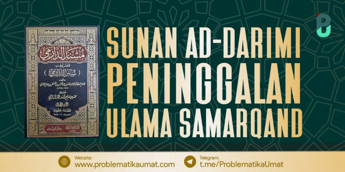 Sunan Ad-Darimi Peninggalan Ulama Samarqand