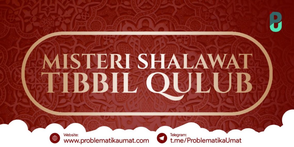 Misteri Shalawat Tibbil Quluub