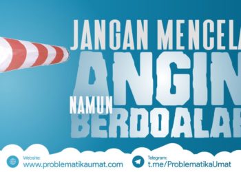 Jangan Mencela Angin, Namun Berdoalah
