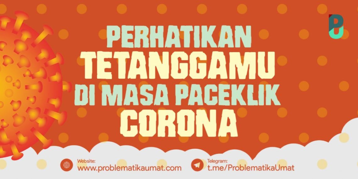 Perhatikan Tetanggamu di Masa Paceklik Corona