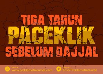 Tiga Tahun Paceklik Sebelum Dajjal