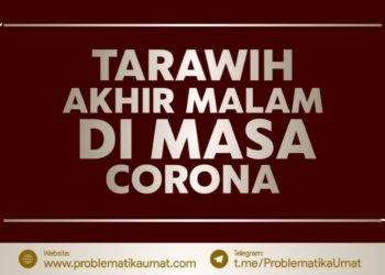 Tarawih Akhir Malam di Masa Wabah Corona