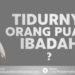Tidurnya Orang Yang Berpuasa Ibadah ?