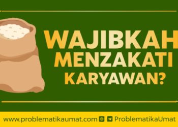 Wajibkah Menzakati Karyawan ?