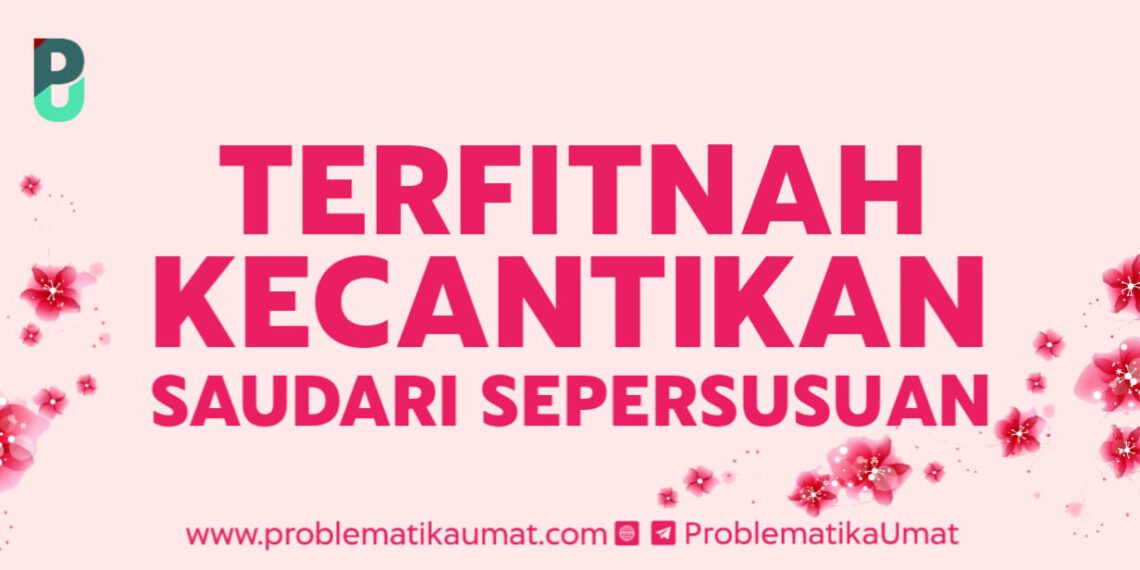 Terfitnah Kecantikan Saudari Sesusuan
