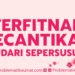 Terfitnah Kecantikan Saudari Sesusuan