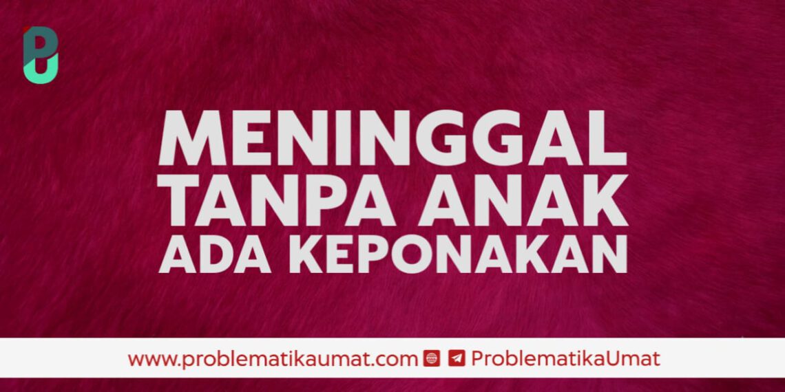 Meninggal Tanpa Anak ada Keponakan