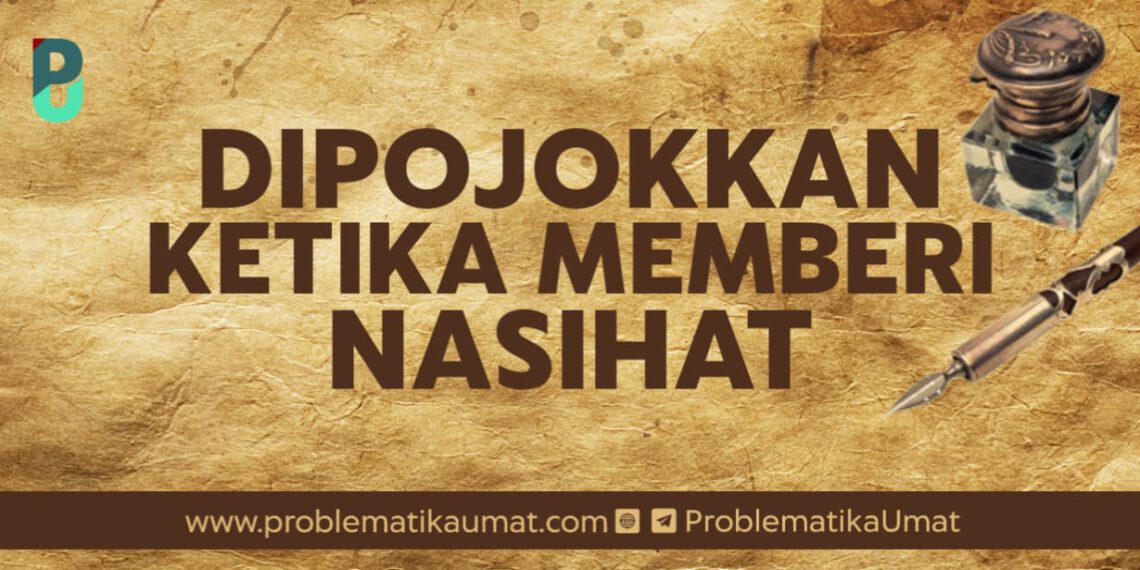 Dipojokkan Ketika Memberi Nasehat