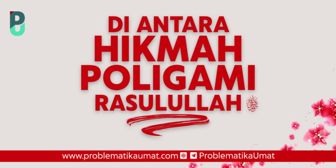 Diantara Hikmah Poligami Rasulullah