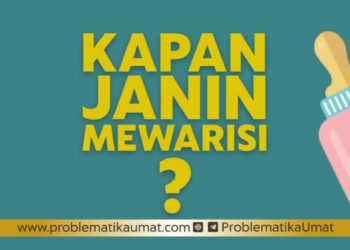 Kapan Janin Mewarisi ?
