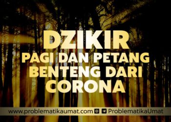 Dzikir Pagi Petang Benteng dari Corona