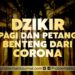 Dzikir Pagi Petang Benteng dari Corona
