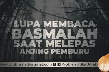Lupa Basmalah Saat Melepas Anjing Pemburu