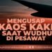 Mengusap Kaos Kaki Saat Wudhu di Pesawat