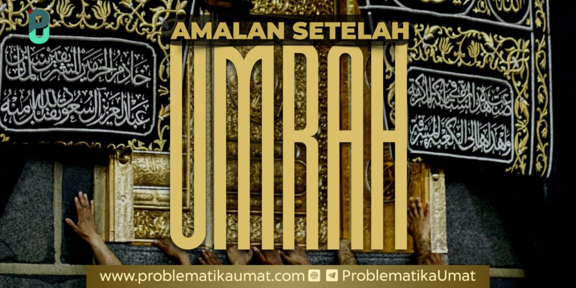 Amalan Setelah Umroh