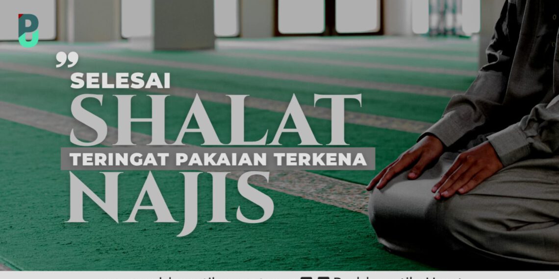 Selesai Shalat Teringat Pakaian Terkena Najis