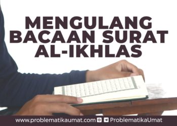 Mengulang Bacaan Surat Al Ikhlas