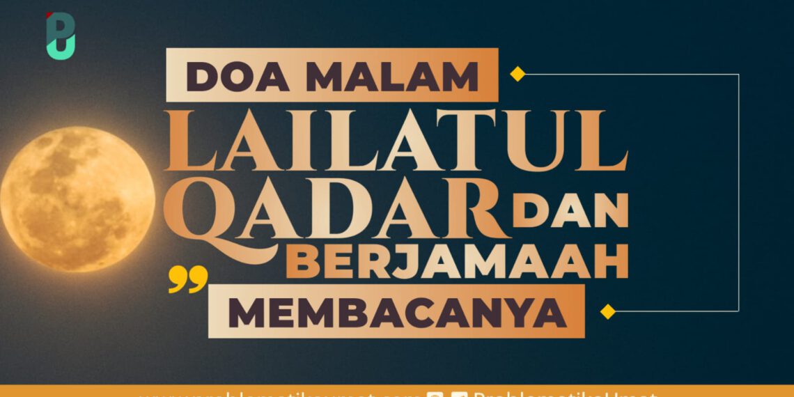 DOA MALAM QODAR DAN BERJAMAAH MEMBACANYA
