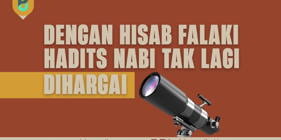 Dengan Hisab Falaki Hadits Nabi Tak Lagi Dihargai