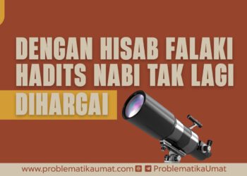 Dengan Hisab Falaki Hadits Nabi Tak Lagi Dihargai