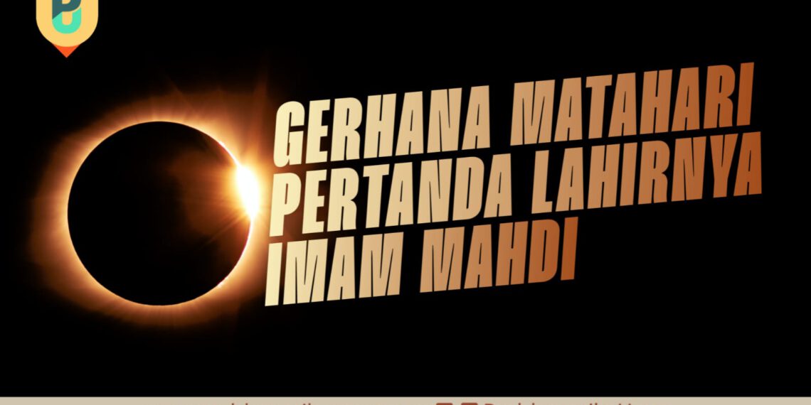 Gerhana Matahari Tanda Lahirnya Imam Mahdi?