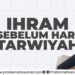Ihrom Sebelum Hari Tarwiyah