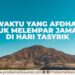 Waktu Yang Afdhol Untuk Melempar Jamarat di Hari Tasyrik