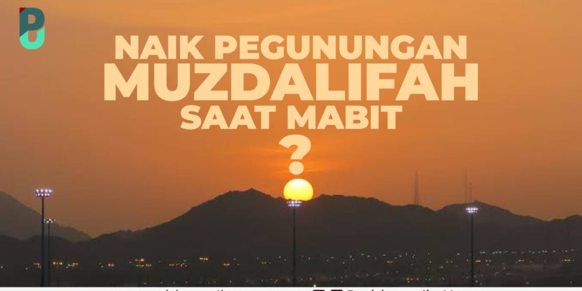 Naik Pegunungan Muzdalifah Saat Mabit?