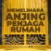 Memelihara Anjing Penjaga Rumah
